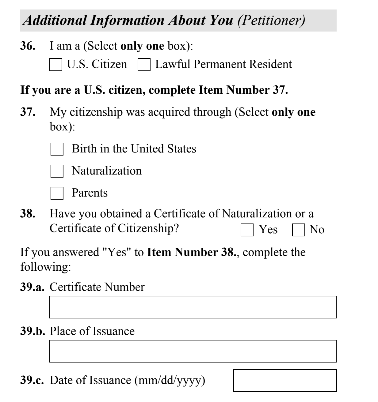 Form I-130, Part 2 (Additional Information About You, Petitioner) : Items 36 through 39 covering citizenship basis and the Certificate Number, Place of Issuance, and Date of Issuance, as they appear on edition 04/01/24