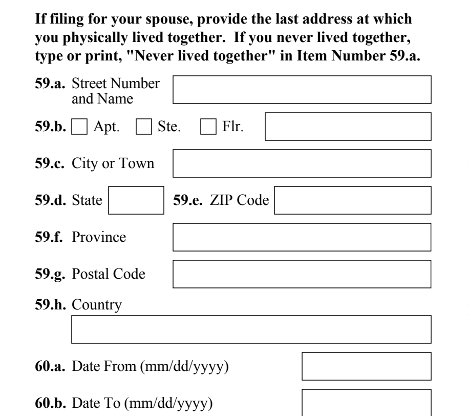 Form I-130, Part 4 (last address lived together) : Items 59-60 as they appear on edition 04/01/24