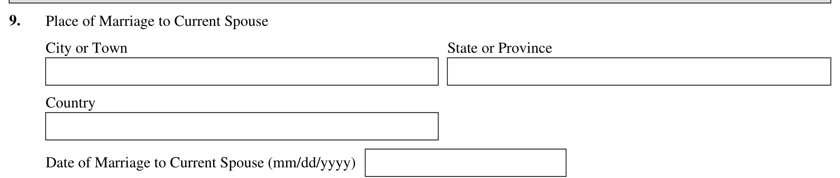 Form I-485, Part 6 (Information About Your Marital History) : Item 9, date and place of marriage to current spouse, as it appears on edition 09/18/26