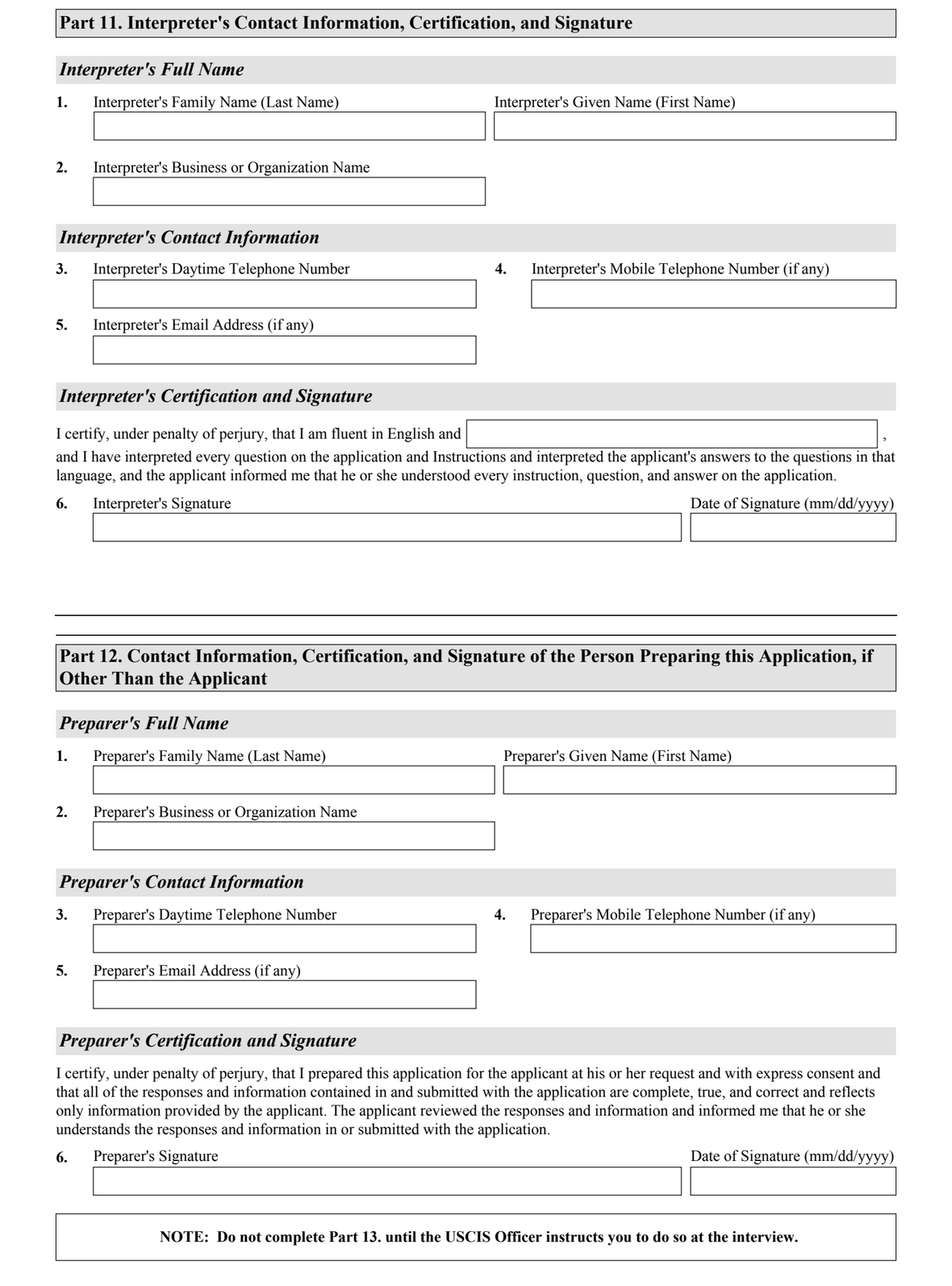 Form I-485, Part 11 (Interpreter's Contact Information, Certification, and Signature) and Part 12 (Preparer's Contact Information, Certification, and Signature) : Items 1 through 6 in each part as they appear on edition 01/20/25