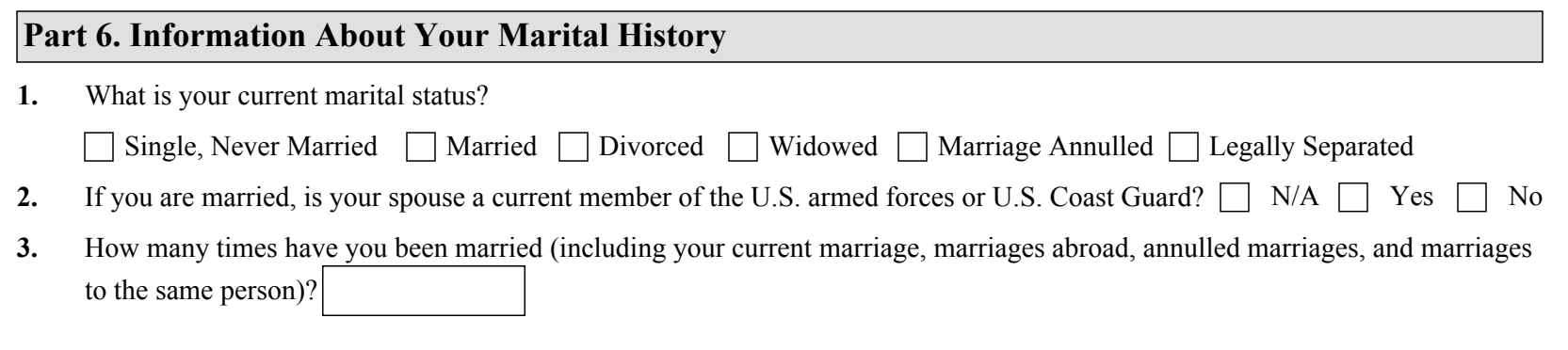 Form I-485, Part 6 (Information About Your Marital History) : Items 1 through 3, including the number of times married, as they appear on edition 09/18/26